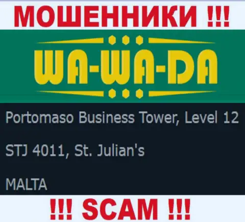 Оффшорное месторасположение Wa-Wa-Da Com - Portomaso Business Tower, Level 12 STJ 4011, St. Julian's, Malta, откуда указанные интернет-мошенники и прокручивают свои противоправные махинации
