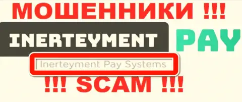 На официальном сайте Инертеймент Пэй указано, что юр лицо организации - Inerteyment Pay Systems