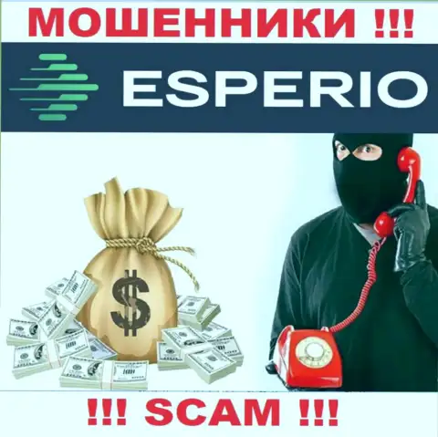 Не верьте ни одному слову агентов Esperio Org, их главная цель раскрутить Вас на деньги