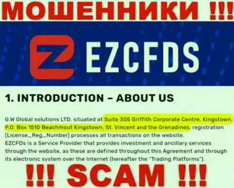 На интернет-сервисе EZCFDS Com представлен оффшорный адрес конторы - Suite 305 Griffith Corporate Centre, Kingstown, P.O. Box 1510 Beachmout Kingstown, St. Vincent and the Grenadines, будьте крайне осторожны - это шулера