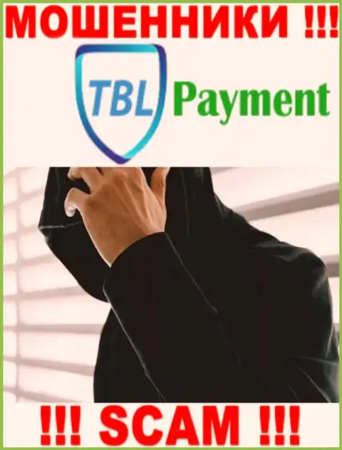 Ворюги TBL Payment приняли решение быть в тени, чтобы не привлекать особого внимания