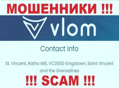 Не связывайтесь с internet-мошенниками Влом Ком - облапошат !!! Их адрес в офшоре - Сент-Винсент, Ратхо Милл,ВК0000 Кингстаун, Сент-Винсент и Гренадины