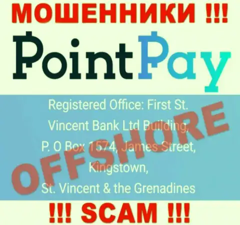 Из конторы PointPay вывести финансовые активы не выйдет - данные мошенники отсиживаются в офшоре: First St. Vincent Bank Ltd Building, P. O Box 1574, James Street, Kingstown, St. Vincent & the Grenadines