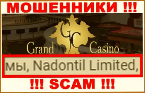 Избегайте мошенников Grand Casino - присутствие информации о юр лице Nadontil Limited не делает их надежными