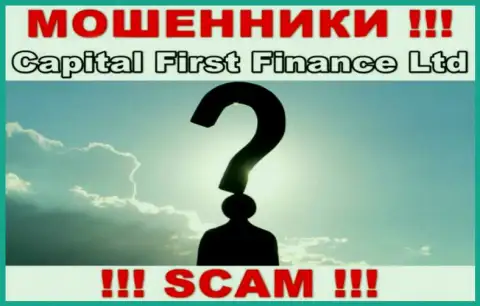 Контора Capital First Finance Ltd прячет своих руководителей - РАЗВОДИЛЫ !!!