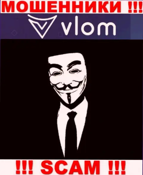 Информации о руководителях организации Vlom найти не удалось - в связи с чем не нужно иметь дело с этими internet лохотронщиками
